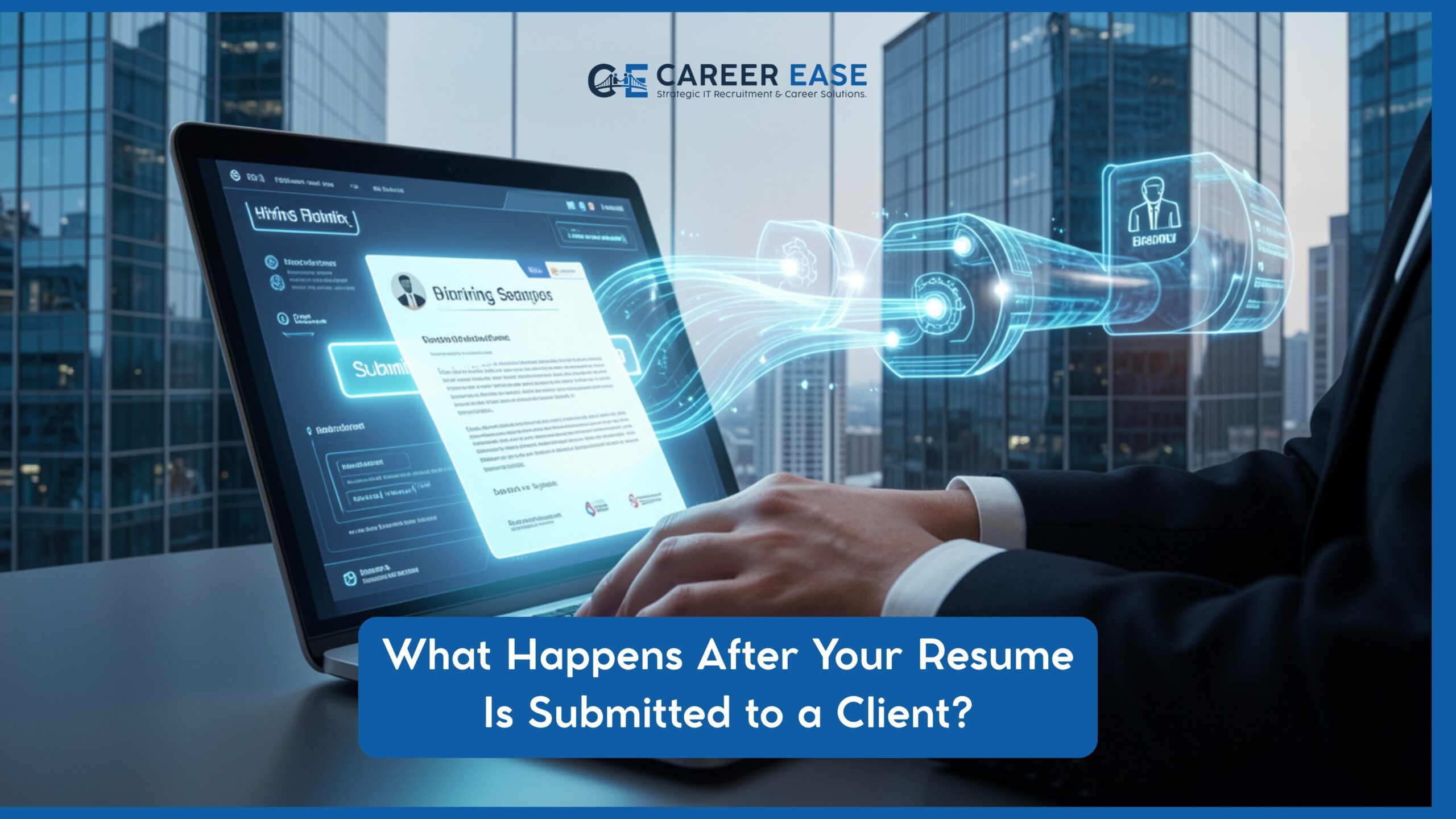 What Happens After Your Resume Is Submitted to a Client?
